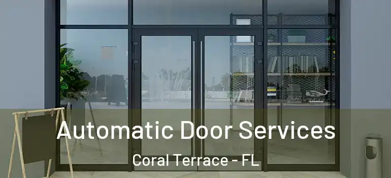  Automatic Door Services Coral Terrace - FL