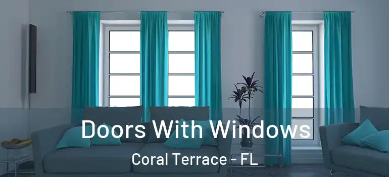  Doors With Windows Coral Terrace - FL