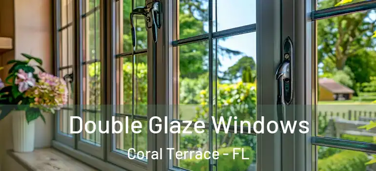  Double Glaze Windows Coral Terrace - FL