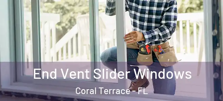  End Vent Slider Windows Coral Terrace - FL