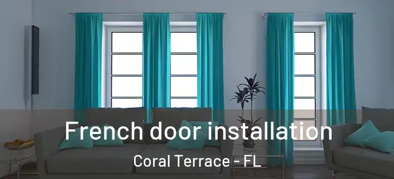  French door installation Coral Terrace - FL