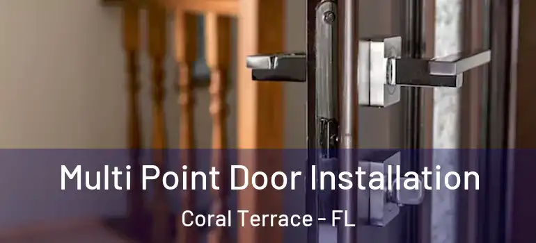  Multi Point Door Installation Coral Terrace - FL