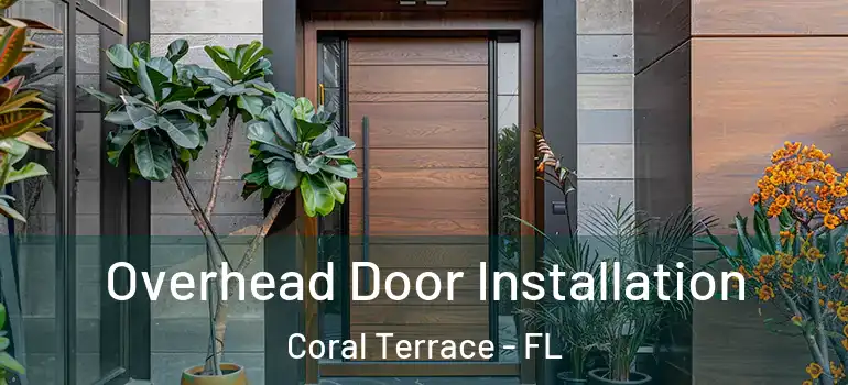  Overhead Door Installation Coral Terrace - FL