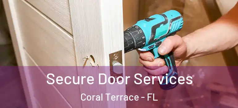 Secure Door Services Coral Terrace - FL