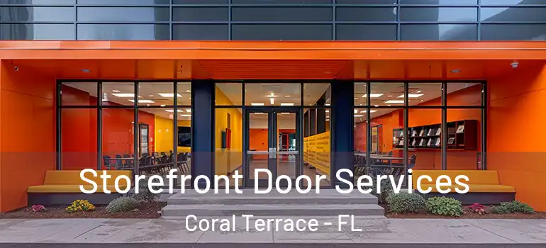  Storefront Door Services Coral Terrace - FL