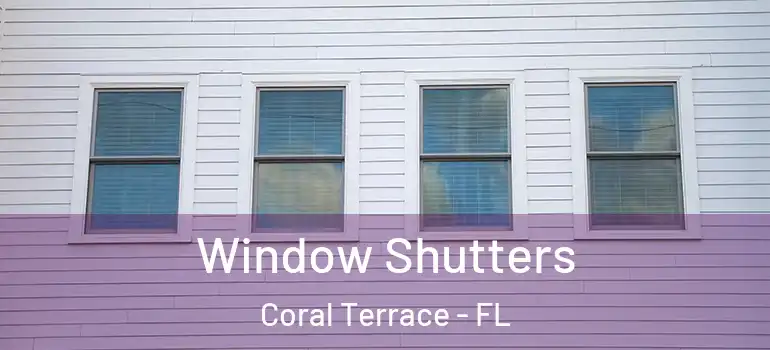  Window Shutters Coral Terrace - FL